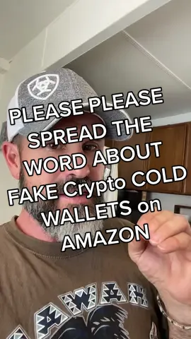 Please please warn people about the fake cold wallets being sold by 3rd parties on Amazon @user9310558883762 