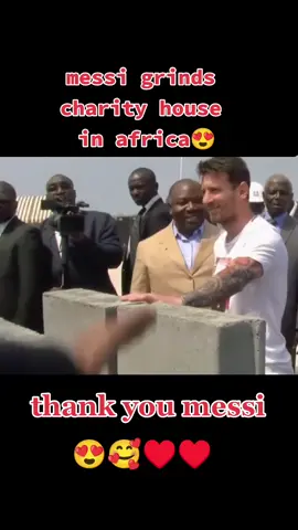 messi built a charity house in africa thank you. Let's share this clip together 🥰😍♥️#tiktok #trending #messi #fooball #wordcup #fyp 