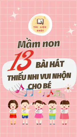 13 bài hát thiếu nhi vui nhộn, dễ nhớ cho bé 🤩 #khotailieu #tremamnon #baihatthieunhi #studywithme #LearnOnTikTok #tailieuchat