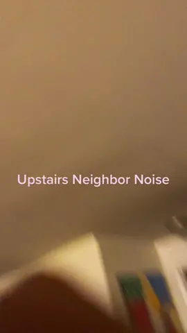 Upstairs Neighbor Noise #upstairs #neighbors #Running #upstairsneighbors