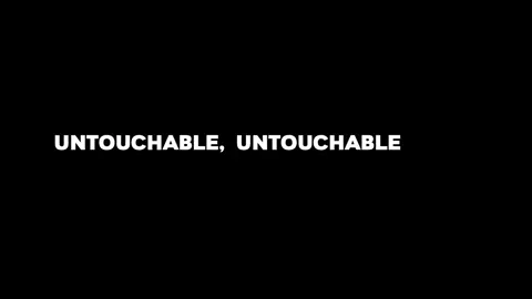 untouchable... 