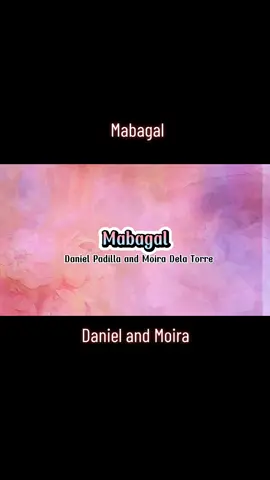 Mabagal Lyrics - Daniel and Moira #videolyrics #songlyrics #music_lyric #moiradelatorre #danielpadilla #mabagal #mabagallyrics #fypシ゚viral #fyp #foryou 