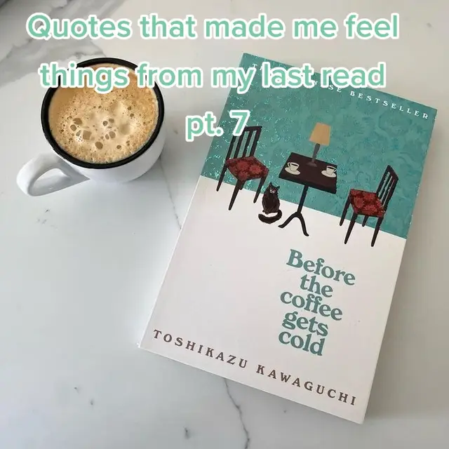This book shattered my soul. Unfortunately, I read this before doing this quote series, so as much as it pisses me off that I am posting it after the second volume quotes, I had to. I absolutely love this book series. I feel like it's underrated because of the plot. Time travelling isn't the point of it. The whole point of the book is overcoming grief and loss, coming in terms with yourself and everything that happens in your life.  #books #BookTok #bookworm #booklover #bookrecs #bookrecommendations #bookquotes #fy #fyp #foryou #foryoupage #beforethecoffeegetscold #toshikazukawaguchi 