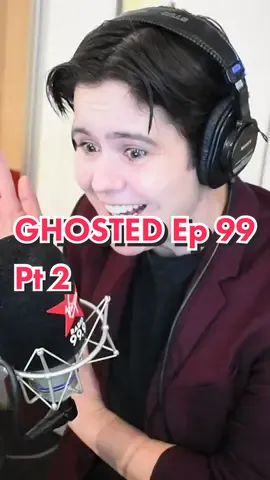 GHOSTED - Ep 99 Pt 2