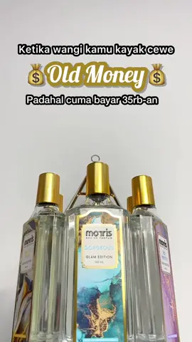 Wangi cewe old money padahal cuma bayar 35rb-an??😱 #morrisindonesia #ingatparfumyamorris #parfum #glamedition 