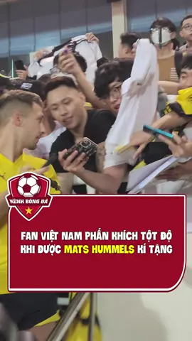 Fan Việt Nam vui tột độ khi Hummels đến kí tặng 🥰#kenhbongda #matshummels #wellcometovietnam #dortmund #FootballTogether #mcvse #xuhuong 