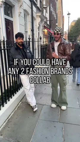 If you could have anyway fashion brands collab, who would they be?🧐 #fashion #fashiontiktok #fashionbrand #fashiontrends #collab #stylist #public #interview #fyp 