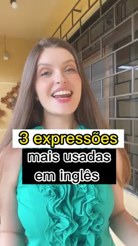 3 expressões mais usadas! #inglesfacil #inglesonline #dicasdeingles 