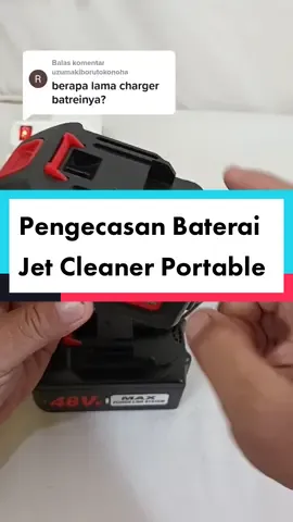 Membalas @uzumakiborutokonoha lama pengecasan 4-5 jam dgn kondisi baterai 0, #bateraicordless48v #bateraijetcleaner #bateraijetcleaner48v 