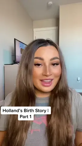 Holland’s Birth Story | Part 1 #foryou #fyp #storytime #birthstory 