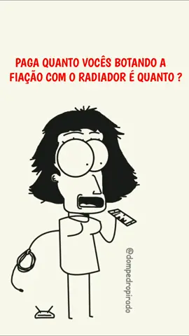 EU QUERIA COLOCAR INTERNET COM RADIADOR... KKKKKKKKKK