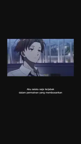 #anime #quotes #fyp #masukberanda #classroomoftheelite #ayanokouji 
