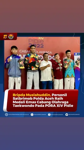 Bripda Muslahuddin Personil Satbrimob Polda Aceh dibawah asuhan Aipda Zia Ilhamsyah  Subbidwabprof Bidpropam meraih Medali Emas Cabang Olahraga Taekwondo pada ajang PORA XIV di Kabupaten Pidie.  @kapolda_aceh @winardy98 @divisihumaspolri  @polripresisi @indonesia_police_ @polisi_peduli @polisi_ku @halo_polisi @polisi_indonesia   #bidhumaspoldaaceh #multimediahumaspoldaaceh #poldaaceh #polripresisi #kapoldaaceh #quickwinspresisi #poraxivpidie