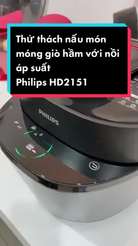 Thử thách nấu món móng giò hầm siêu nhừ siêu ngon với nồi áp suất #philips #HD2151 #AnCungTikTok #reviewanngon 