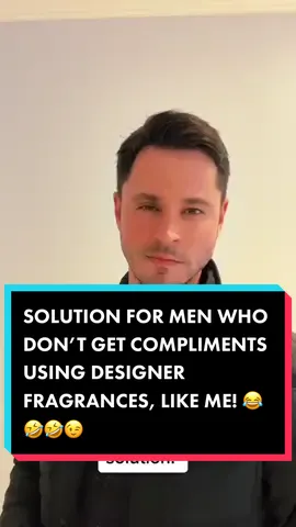 SOLUTION FOR MEN WHO DON’T GET COMPLIMENTS USING DESIGNER FRAGRANCES, LIKE ME! 😂🤣🤣😉#fragrance #perfume #men #woman #guys #girls #foryou #fyp 