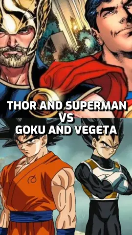 #thor #superman #vs #goku #vegeta #marvel #dc #dragonball #edit #debate #fypシ #fy #foryou 