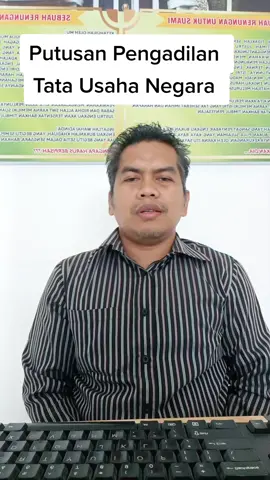 Putusan Pengadilan Tata Usaha Negara #ilmuhukum  #hukumindonesia  #hukumtatanegara  #pengadilantatausahanegara  #putusanptun  #hukumtatausahanegara  #ptun  #gusripd27  #gusriputradodi 