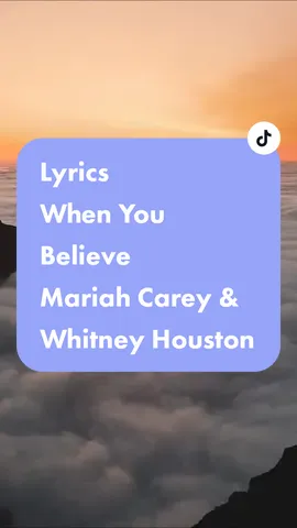Lyrics, When you believe - Mariah Carey & Whitney Houston #lyrics #lirik#liriklagu #whenyoubelieve #mariahcarey #whitneyhouston #music#90smusic #positivevibes #worldmusic #miracle 
