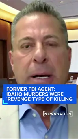 'Revenge-type of killing': A former FBI agent believes the deaths of four Idaho students may be the result of suspect #BryanKohberger feeling rejected