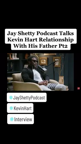 #jayshettypodcast #talks #kevinhart #Relationship #with #father #fypシ #interview #podcast #familyissues #fatherandson #foryoupage #comedian #industry #beingaparent #letstalkboutit #fypage #inspiringmessage #makingitwork #kevinhartvideos 