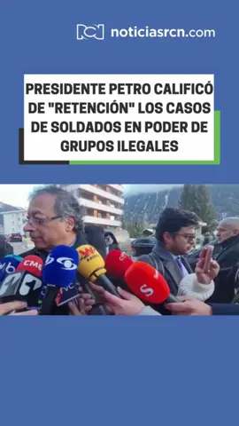 Presidente Petro clasificó de retención los casos de soldados en poder de grupos ilegales 