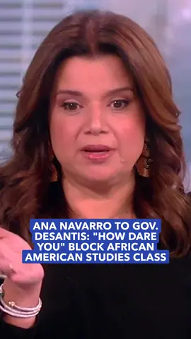#AnaNavarro says #Florida Gov. Ron #DeSantis’ administration blocking a new Advanced Placement African American studies course from being taught in high schools is “an apparent and transparent appeal to the Republican base.” #TheView