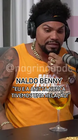 Naldo Benny conta que nunca teve nenhum tipo de relação com a Anitta!  #anitta #funk #naldobenny #naldobennypolêmica #naldobennyfenomenal #naldo #nagringa #nagringapodcast #nagringapc🎙 #orlando #orlandoflorida #brasil