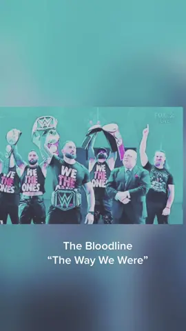 The Bloodline  “The Way We Were” #WWE #smackdown  