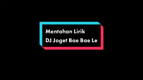 Joget Bae Bae Le #fyp #liriklagu #mentahanlirik 