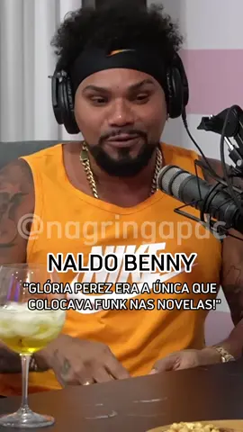 Naldo Benny conta que a Glória Perez era a única autora que coloca funk nas trilhas sonoras das novelas da Globo!  #gloriaperez #novelas #novelasglobo #naldobenny #naldobennypolêmica #naldobennyfenomenal #naldo #nagringa #nagringapodcast #nagringapc🎙 #orlando #orlandoflorida #brasil