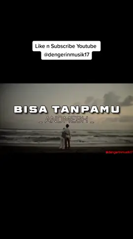 🎵 Bisa Tanpamu - Andmesh ( Lirik )  Like n Subscribe Youtube @dengerinmusik17 #dengerinmusik17 #lagupopuler #musik #lirik #viral #fyp 