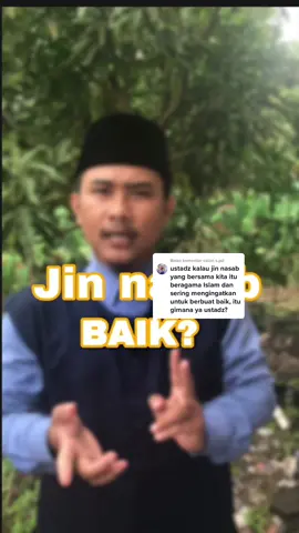 Membalas @calon s.pd Jin nasab baik? #fyp #fypシ #fypシ゚viral #viral #ruqyah #jin #setan #jinnasab 