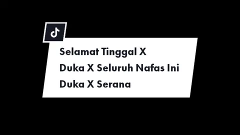 Selamat Tinggal X Duka X Seluruh Nafas Ini X Duka X Serana