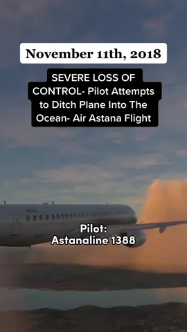 SEVERE LOSS OF CONTROL- Pilot Attempts to Ditch Plane Into The Ocean- Air Astana Flight #avgeek #documentary #travel #aviation #vacation #airplane 