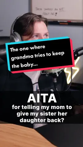 The one where grandma tries to keep the baby..😳 AITA for telling my mom to give my sister her baby back?  #aita #reddit #storytime #dustythunder #fypシ #ascon #redditsaidit #asconaut #reddit_tiktok #baby #grandma 