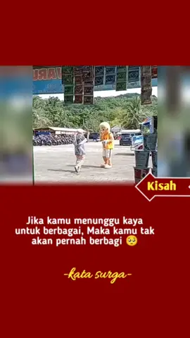 Jika kamu menunggu kaya untuk berbagai. Maka kamu tak akan pernah berbagi. 📽️: lutaa125 . @Wanita Bersuara  @Pusat Kreatif  @Tuhfah Offic  . #katasurga #berbagi #islam #ilmu #sedekah 