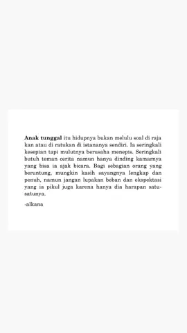 #fyp #anaktunggal #tulisanalkana #quotes #4u #fypシ 