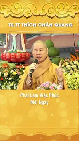 Phải Làm Việc Phúc Mỗi Ngày #phatphap #phatphapnhiemmau #luatnhanqua #thaythichchanquang #loiphatday #lamphuc #tamlinh #giacngo #daophat #phatgiao