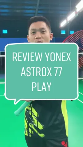 Astrox 77 Play. Cun tak gais. #tips #badminton #yonex #astrox 