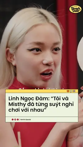 Linh Ngọc Đàm: “Tôi và Misthy đã từng suýt nghỉ chơi với nhau” #linhngocdam #brunchdate #kenh14special #amm