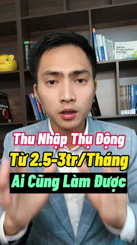 Cách kiếm thu nhập thụ động từ 2.5-3tr/tháng, ai cũng làm được ! #damvantuan 