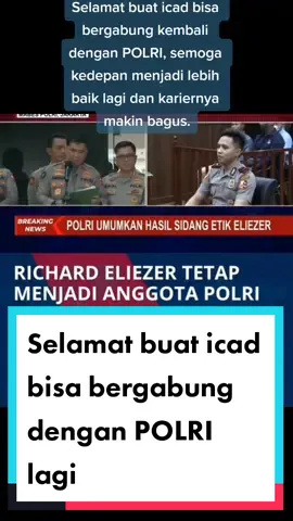 Selamat buat icad dapat bergabung kembali dengan POLRI.  #baradae #baradaeliezer #baradaejosuahutabarat #icad 