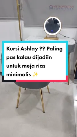 YES!!! Kursi Ashlay paling bikin nyaman  dijadiin tambahan untuk meja rias, Tampil cantik dan mewah emng ga ada dua nyaa. Yuk Checkout !!!  #fyp #rekomendasi #furniture #kursirias 