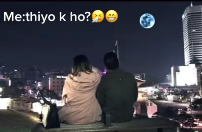 Thiyo k ho?😂#comedyvideo 😂#funnycouple😁#couplegoals 🤧#foryoupage #fyp #fypシ #keepsupporting #keepwatching #viral #🤣😂 