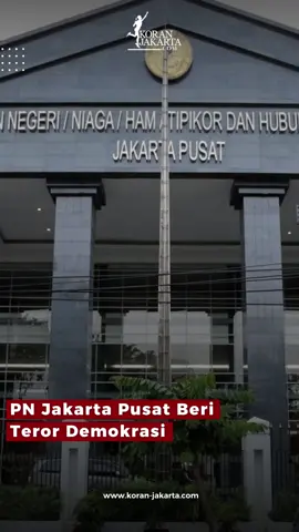Pengadilan Negeri Jakarta Pusat beri teror demokrasi  #fyp #tiktoknews #tiktokentertainment #pn #pemilu2024 #pemiluditunda 
