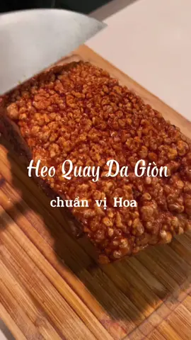 Cách làm Heo Quay Da Giòn chuẩn vị Hoa😍 #cooking #nauan #crispypork #heoquay #monhoa #monviet #fy #fyp