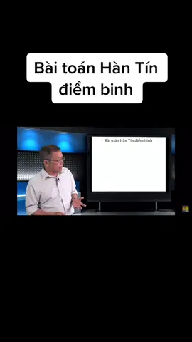 Bài toán Hàn Tín điểm binh #baitoanhantindiembinh #hantin 