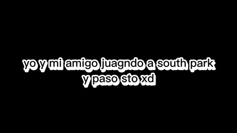 jugando de pana xd #southpark#comedia #videojuegos🎮