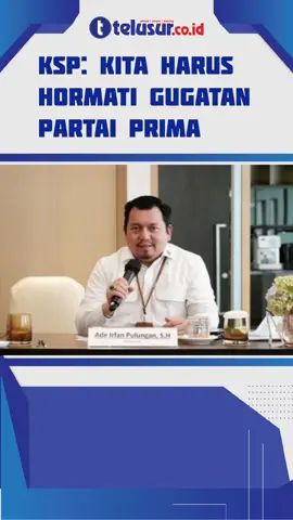 KSP: Kita Harus Hormati Gugatan Partai Prima #ksp #kpu #partaiprima #kantorstafpresidenri #adeirfanpulungan #pnjakpus #pemilu2024 #pemiluditunda #tiktokberita 
