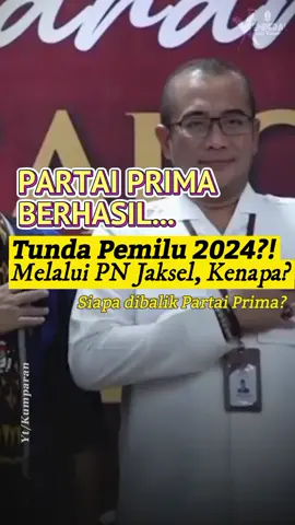 PN JAKPUS KABULKAN GUGATAN PARTAI PRIMA TUNDA PEMILU 2024? #shorts #pemilu2024 #presiden #partaipolitik #politik #2024 
